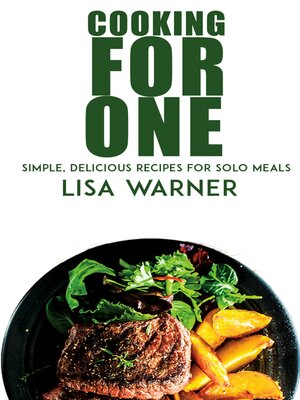 cover image of Cooking for One--Simple, Delicious Recipes for Solo Meals